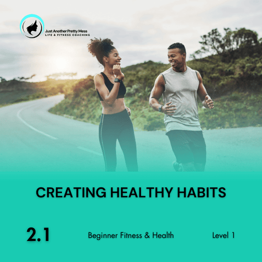 2 .1 | Creating Healthy Habits