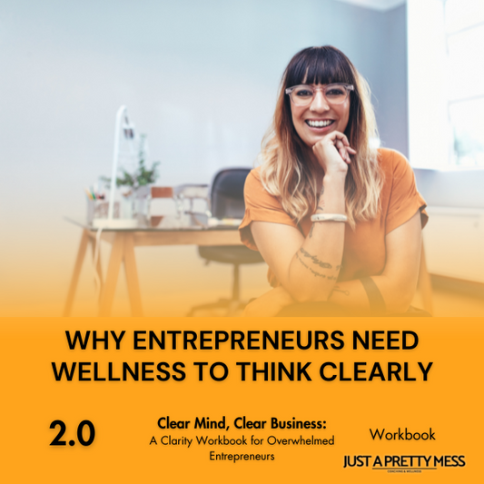 02 - Why Entrepreneurs Need Wellness to Think Clearly