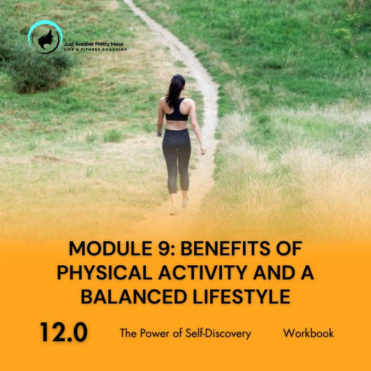 12 - The Power of Self-Discovery | Module 9: Benefits of Physical Activity and a Balanced Lifestyle