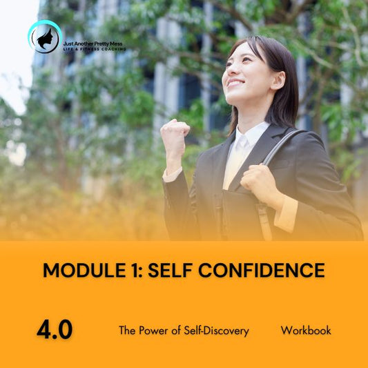 4 - The Power of Self-Discovery | Module 1: Self Confidence
