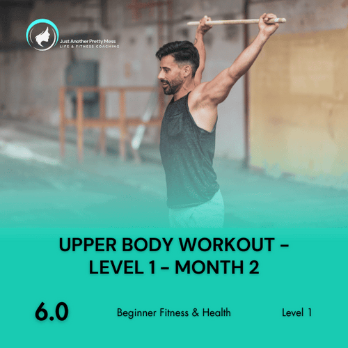 6.0 | Upper Body Workout - Level 1 - Month 2