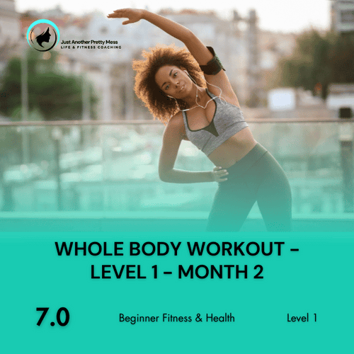 7.0 | Whole Body Workout - Level 1 - Month 2